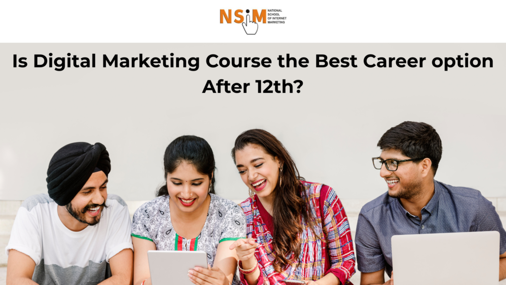 Is a Digital Marketing Course the Best Career option after 12th?