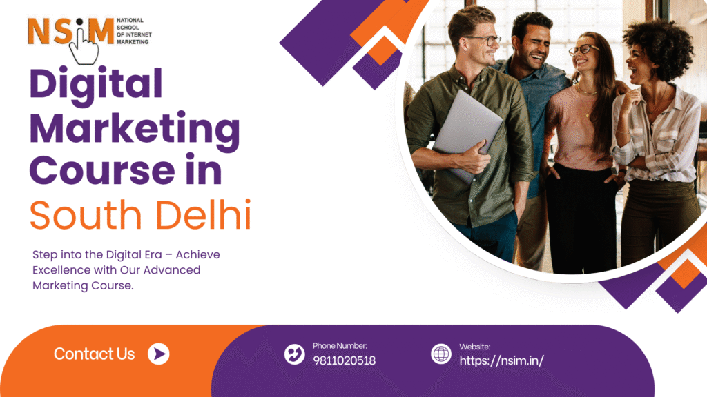Digital Marketing Course in South Delhi – Study at NSIM Close to Hauz Khas, Qutub Minar & Lodhi Road