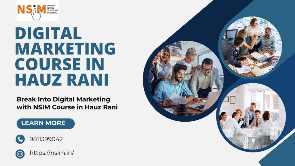 Digital Marketing Course in Hauz Rani – NSIM