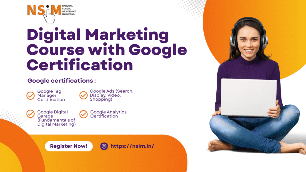 Digital Marketing Course with Google Certification – Get Certified with NSIM Delhi