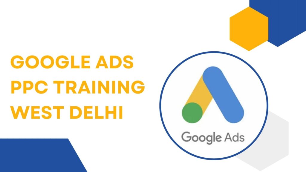 Google Ads PPC Training West Delhi