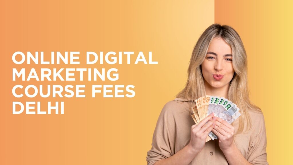 Online Digital Marketing Course Fees Delhi