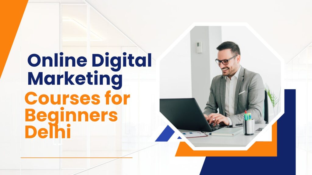 Online Digital Marketing Course for Beginners Delhi