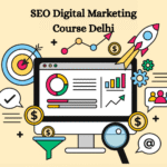 SEO Digital Marketing Course Delhi