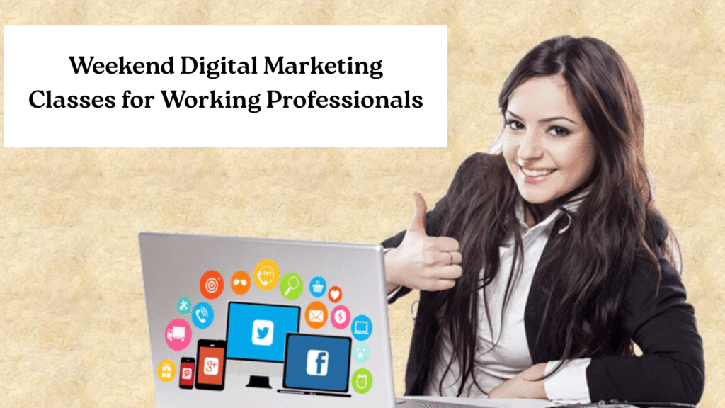 Weekend Digital Marketing Classes for Working Professionals