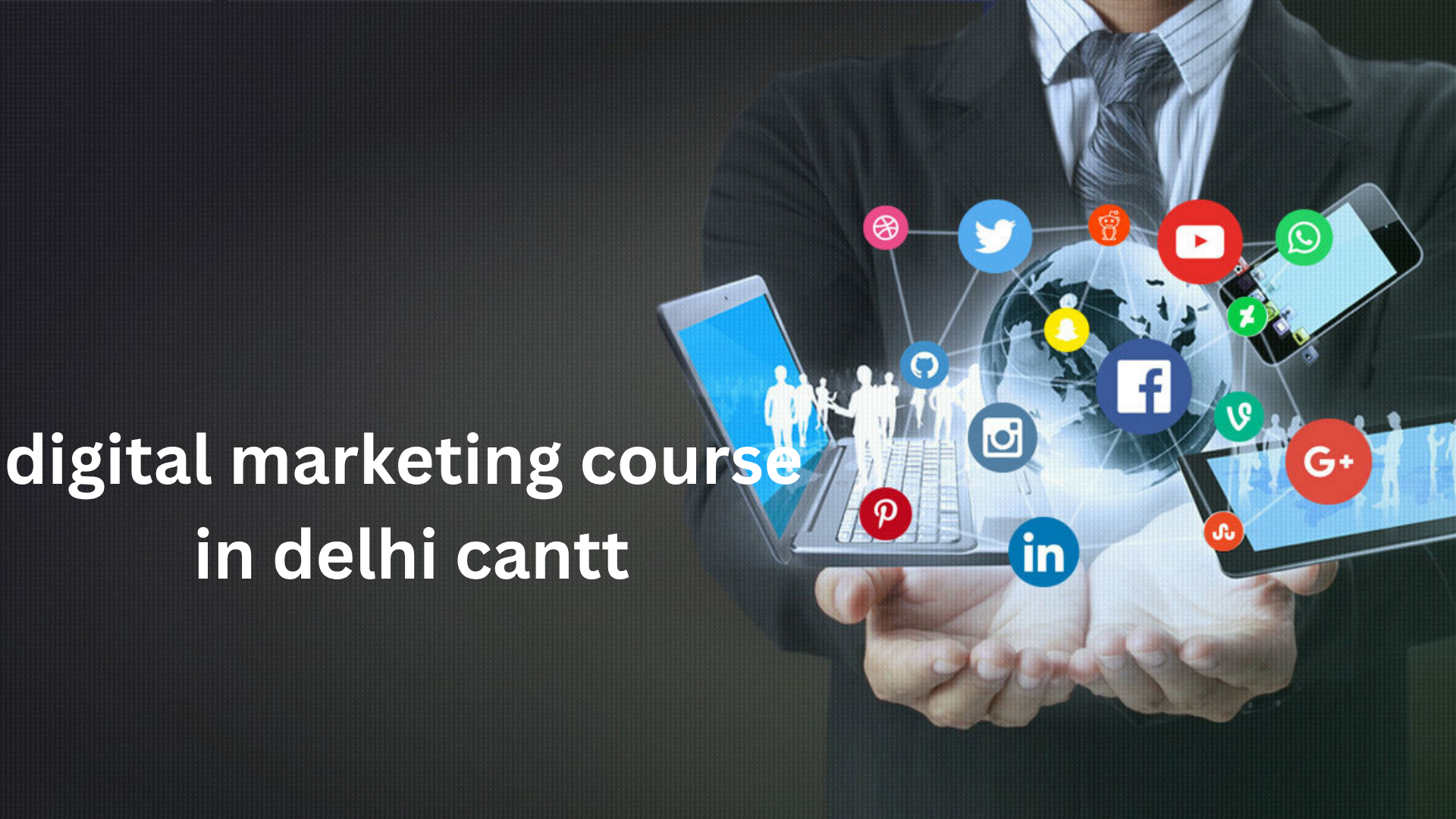 Best DIgital Marketing Course In Delhi Cantt