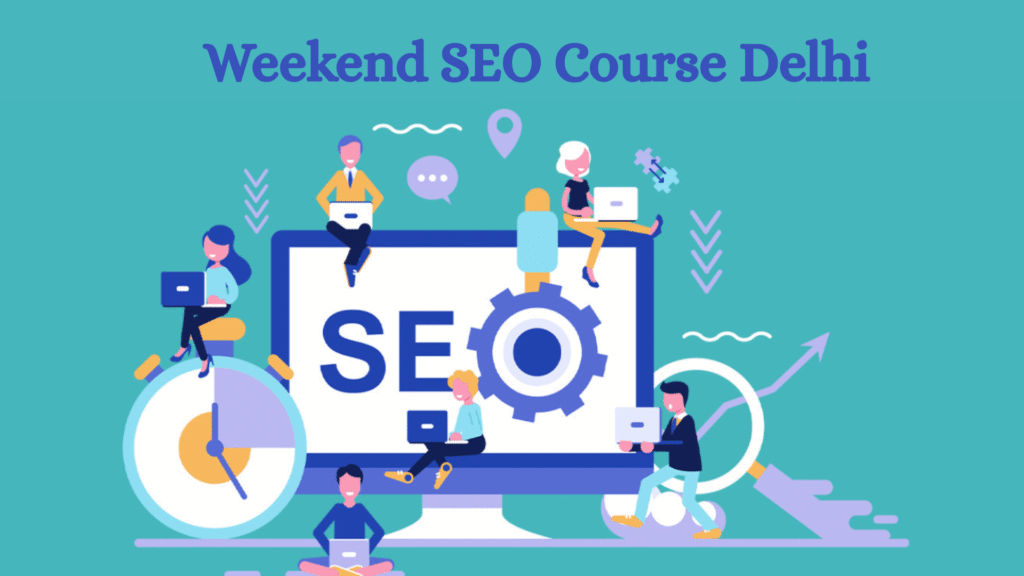 Weekend SEO Course Delhi