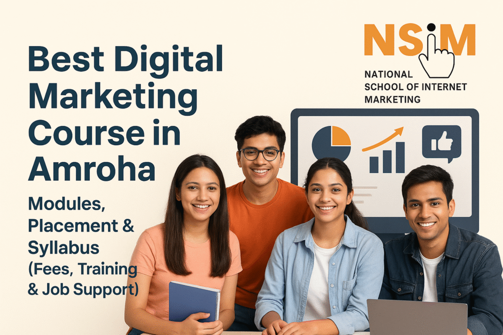 Best Digital Marketing Course in Amroha – Modules, Placement & Syllabus
