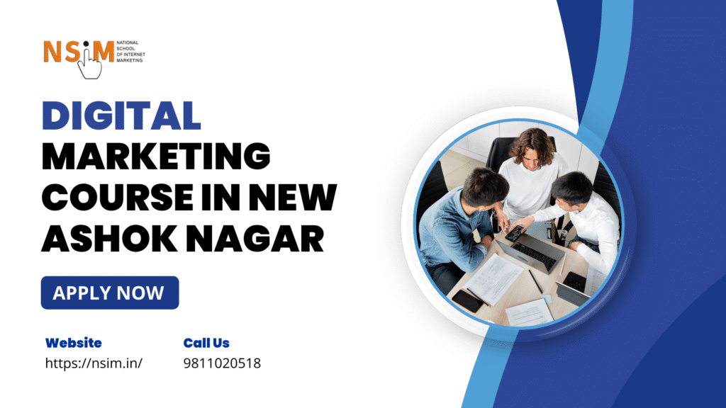 Digital Marketing Course in New Ashok Nagar