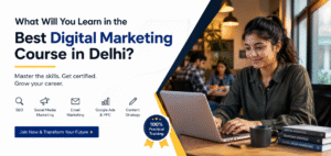 Best Digital Marketing Course in Delhi